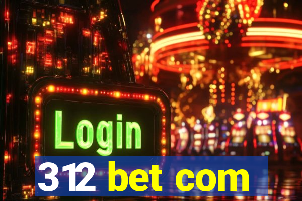 312 bet com